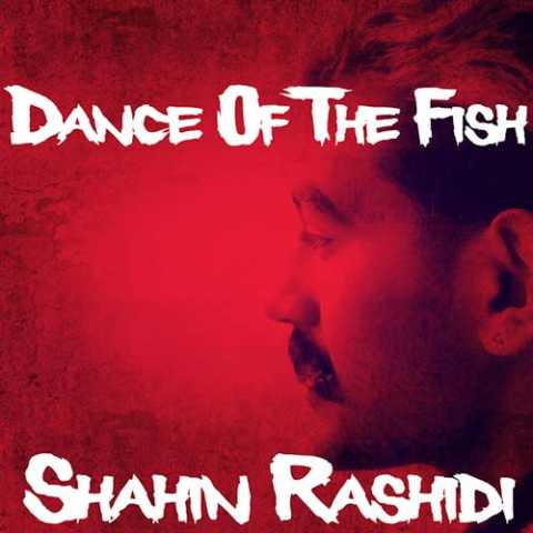 Shahin Rashidi Dance Of The Fish